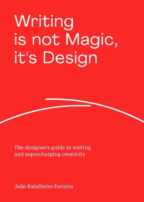 Writing is not Magic, it's Design