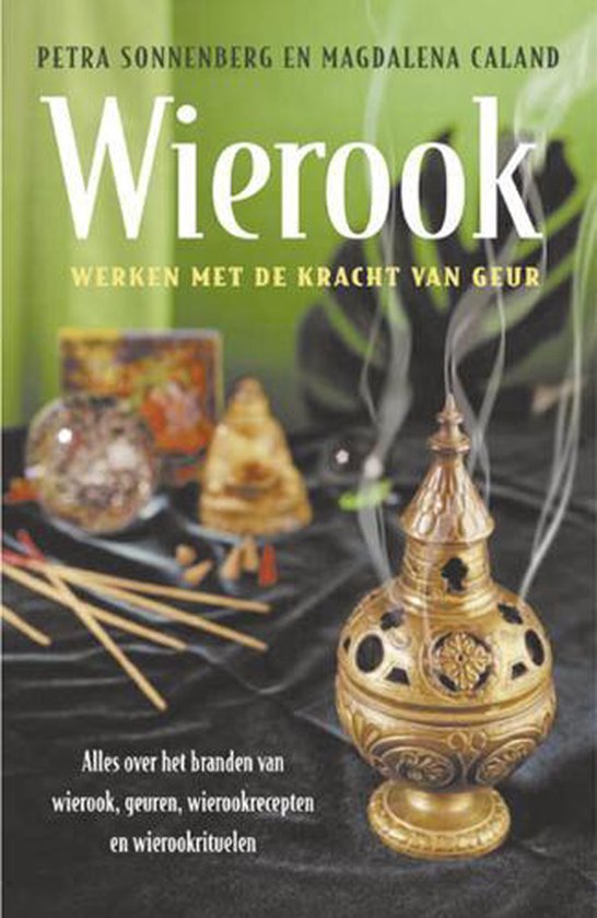 Wierook - werken met de kracht van geur