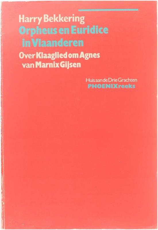 Orpheus en Euridice - Over Klaaglied om Agnes van Marnix Gijsen