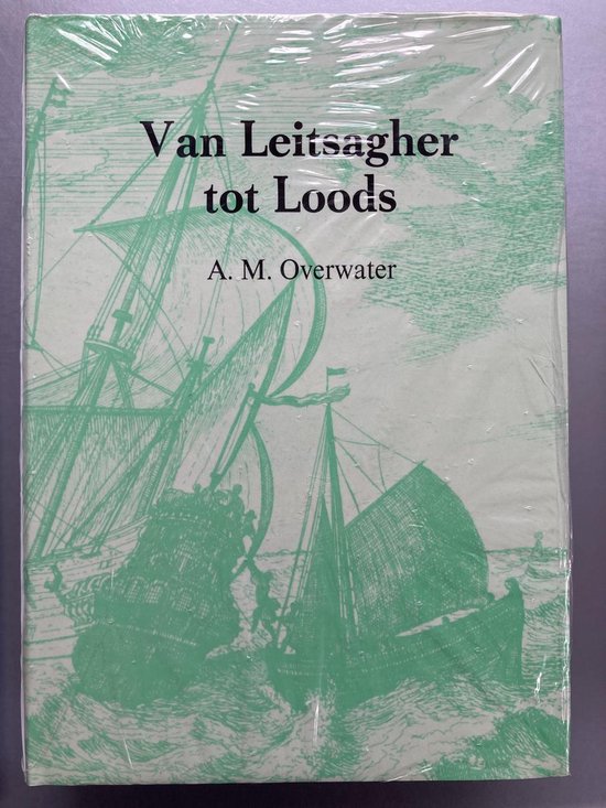 Van Leitsagher tot Loods: 400 jaar loodsen van Rotterdam