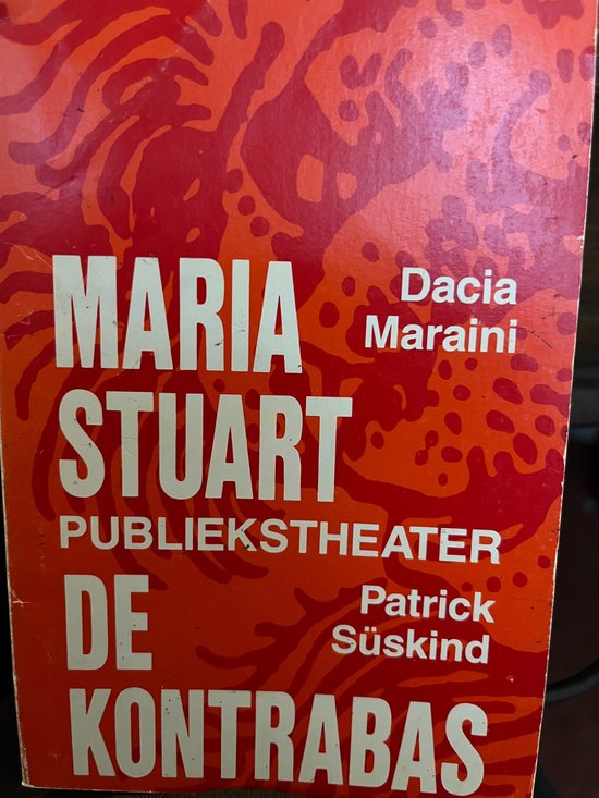 Maria Stuart / Dacia Maraini. De kontrabas / Patrick Süskind