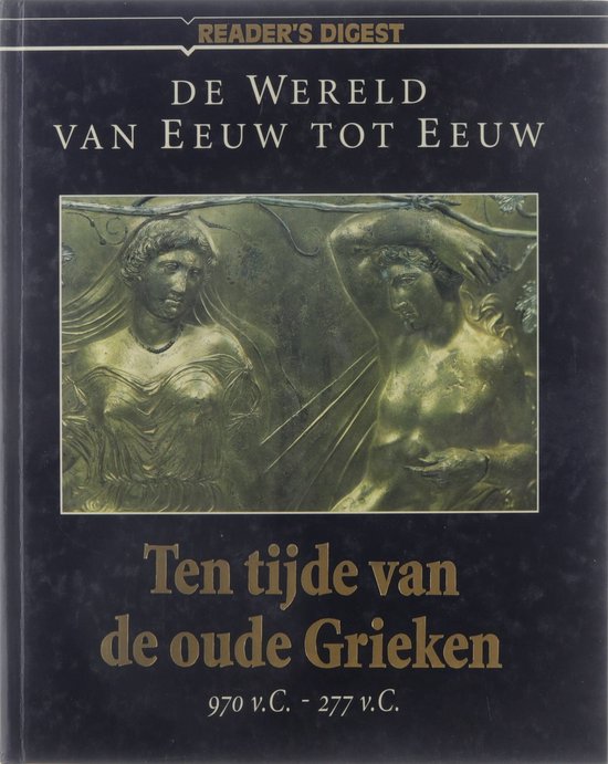 Ten Tijde van de Oude Grieken - De wereld van Eeuw tot Eeuw