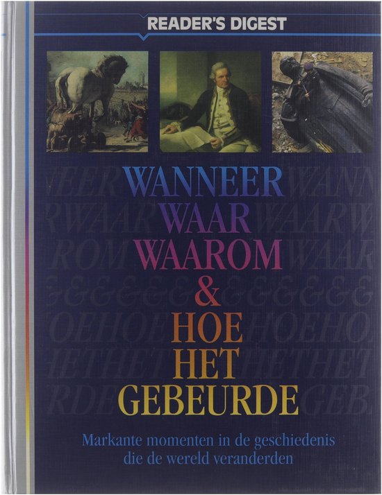 Wanneer waar waarom & hoe het gebeurde