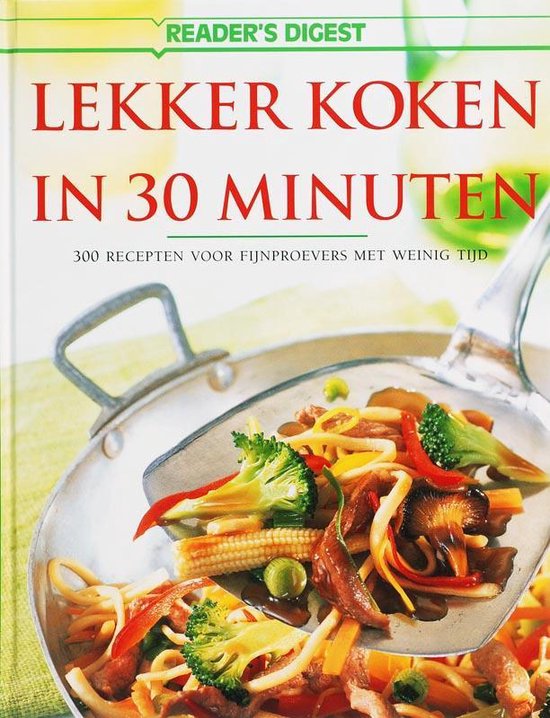 Lekker koken in 30 minuten 300 recepten