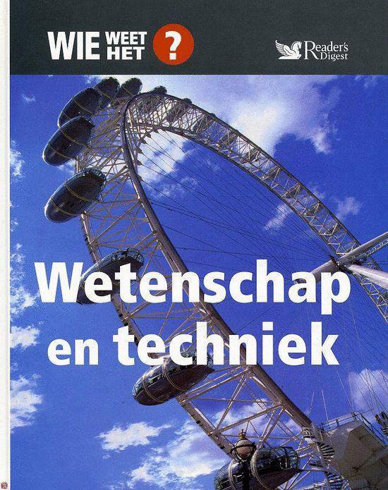 Wetenschap en techniek : Wie weet het?