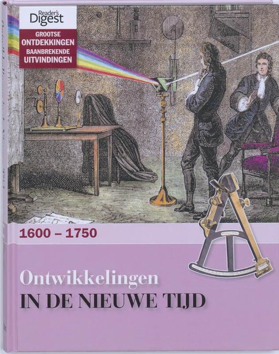 Grootse Ontdekkingen  Baanbrekende Uitvindingen. Deel 4: Ontwikkelingen In De Nieuwe Tijd 1600 - 1750