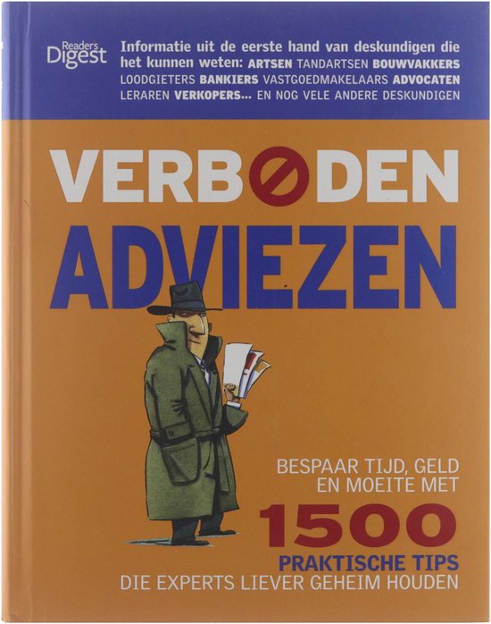 Verboden adviezen: bespaar tijd, geld en moeite met 1500 praktische tips die experts liever geheim houden