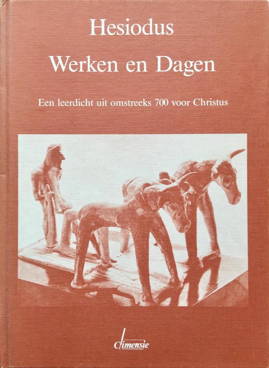 Werken en dagen. Een leerdicht uit omstreeks 700 voor Christus, gevolgd door De wedstrijd tussen Homerus en Hesiodus