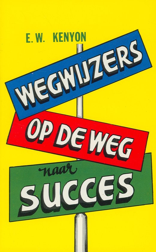 Wegwijzers op de weg naar succes