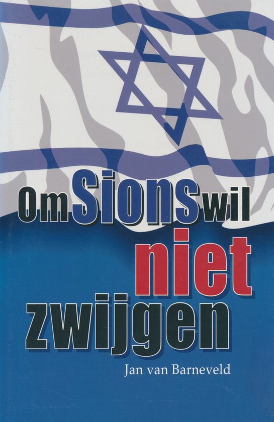 Om Sions Wil Niet Zwijgen