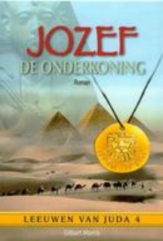 Jozef, De Onderkoning / 4 Leeuwen Van Juda