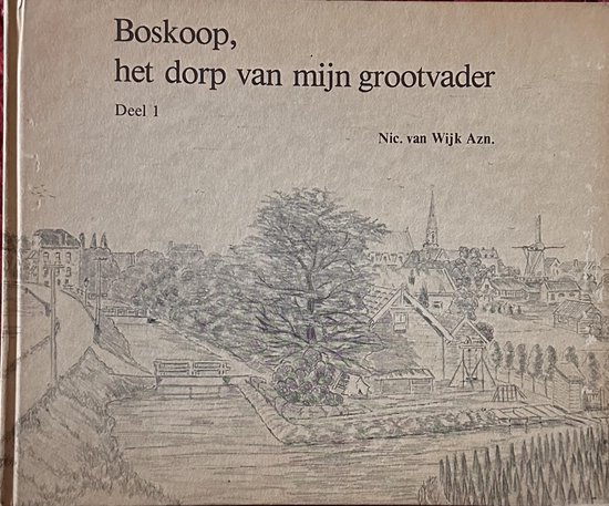 Boskoop, het dorp van mijn grootvader deel 1