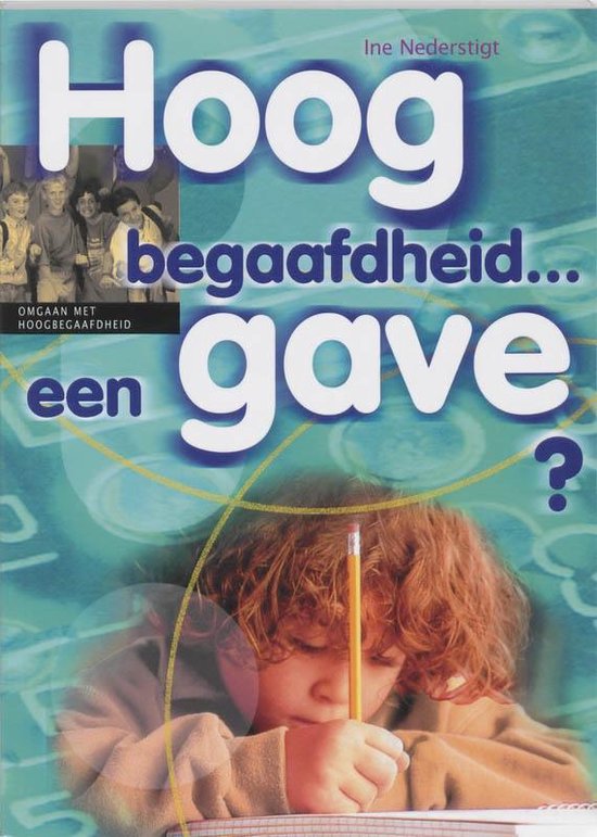 Een zorg voor school en thuis - Hoogbegaafdheid ... een gave?