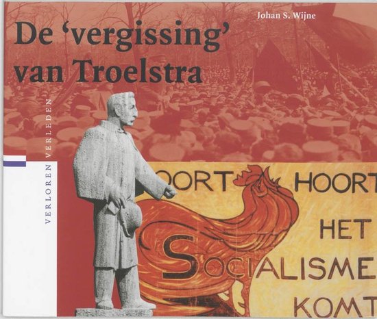 Verloren verleden 8 -   De 'vergissing' van Troelstra