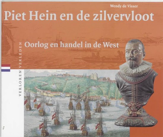 Verloren verleden 13 -   Piet Hein en de Zilvervloot