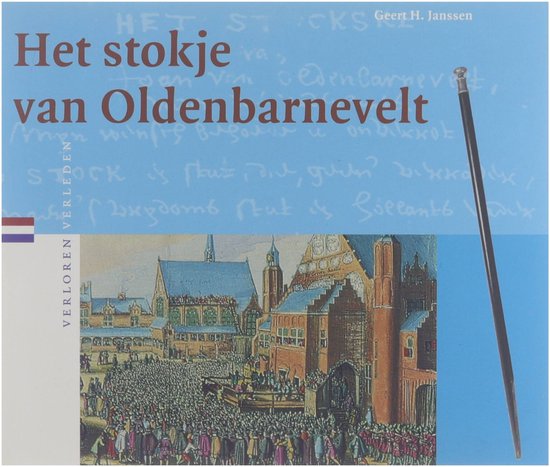 Verloren verleden 14 -   Het stokje van Oldenbarnevelt