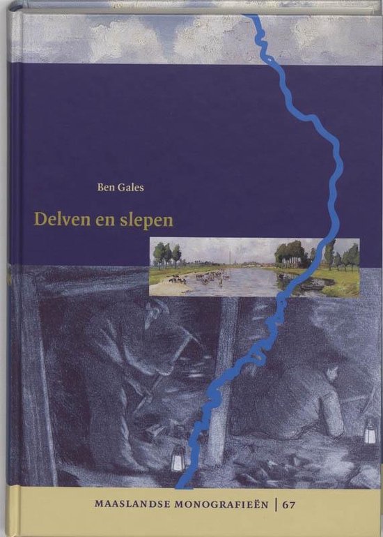 Maaslandse monografieen  -   Delven en slepen