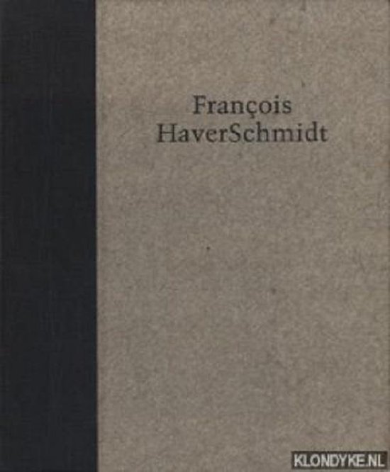 François HaverSchmidt: Verzamelde gedichten in handschrift