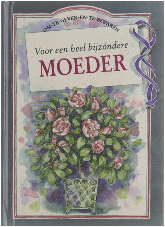 Voor een heel bijzondere moeder