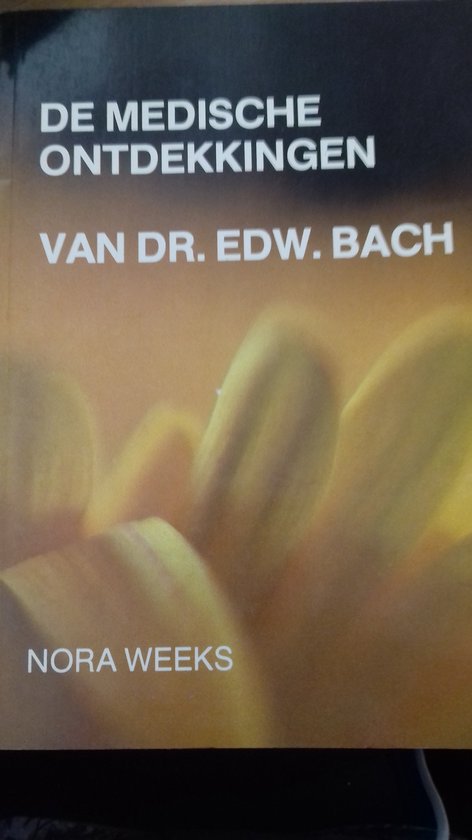 Medische Ontdekkingen Van Dr E.Bach