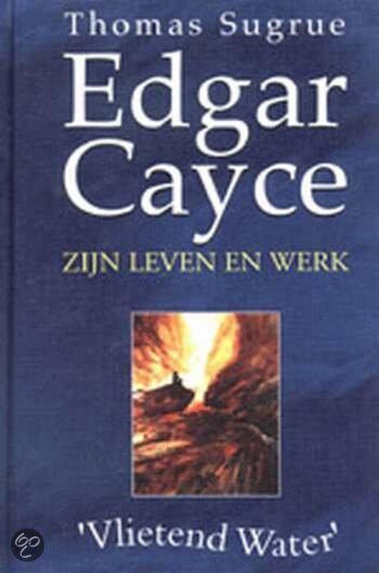 EDGAR CAYCE: ZIJN LEVEN EN WERK