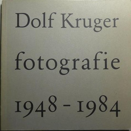 Dolf Kruger - Fotografie 1948-1984