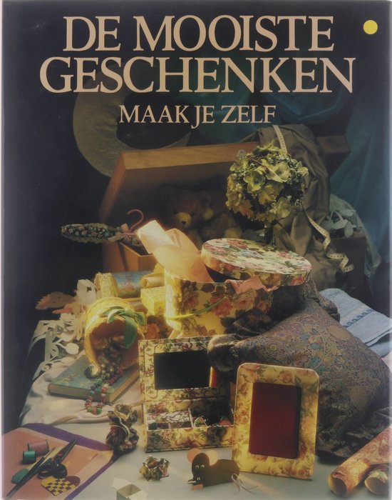 DE MOOISTE GESCHENKEN MAAK JE ZELF