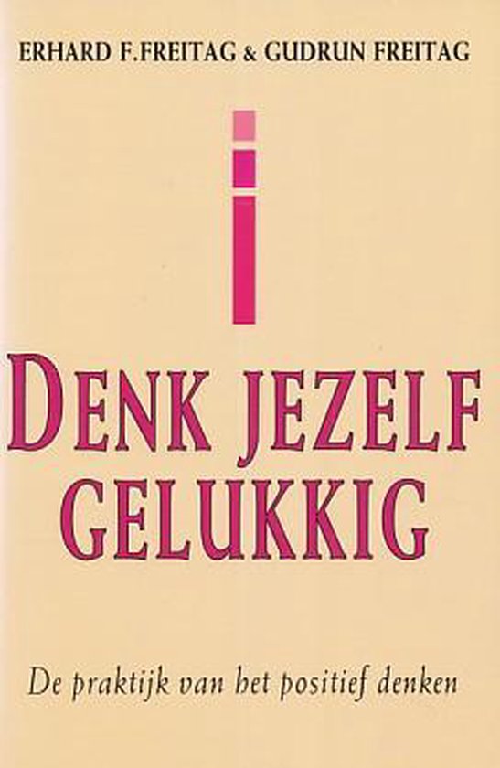 Denk jezelf gelukkig