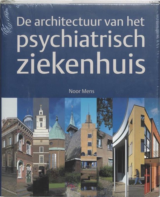 De Architectuur Van Het Psychiatrisch Ziekenhuis