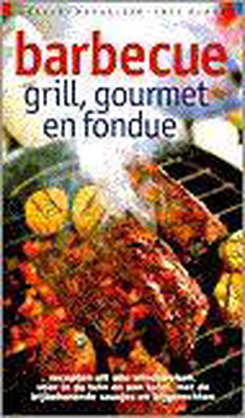 Barbecue, grill, gourmet en fondue