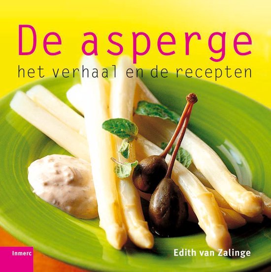 Asperge Het Verhaal En De Recepten