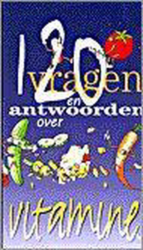 120 vragen en antwoorden over vitamines