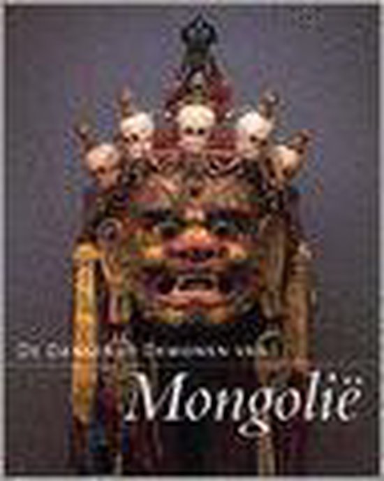 De dansende demonen van Mongolie