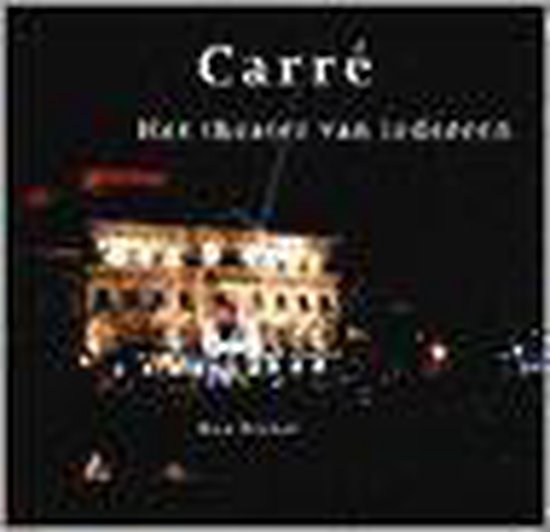 Carre, het theater van iedereen