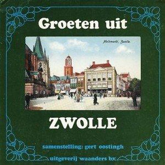 Groeten uit zwolle