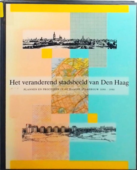 Het veranderend stadsbeeld van Den Haag