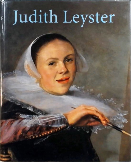 Judith Leyster - Schilderes in een mannenwereld