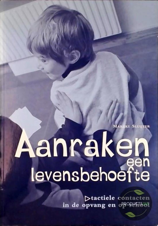 Aanraken : een levensbehoefte