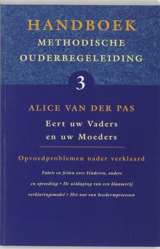 Handboek methodische ouderbegeleiding 3 - Handboek methodische ouderbegeleiding 3 Eert uw vaders en uw moeders