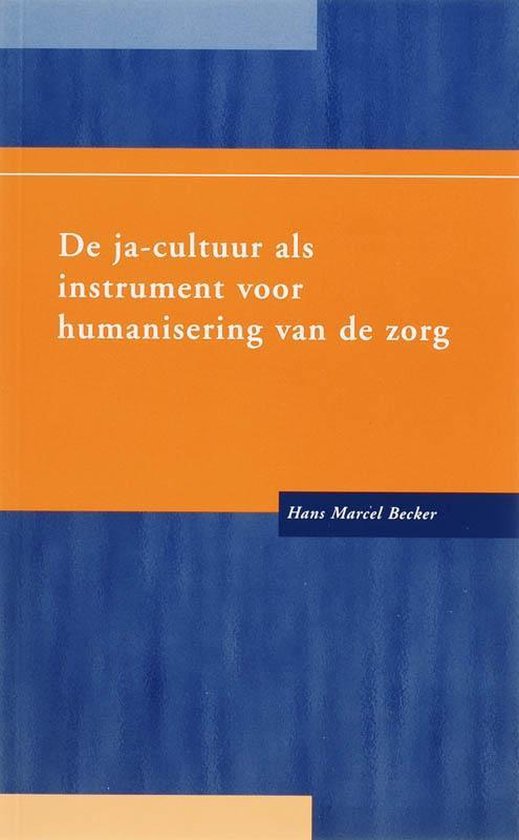 De ja-cultuur als instrument voor humanisering van de zorg