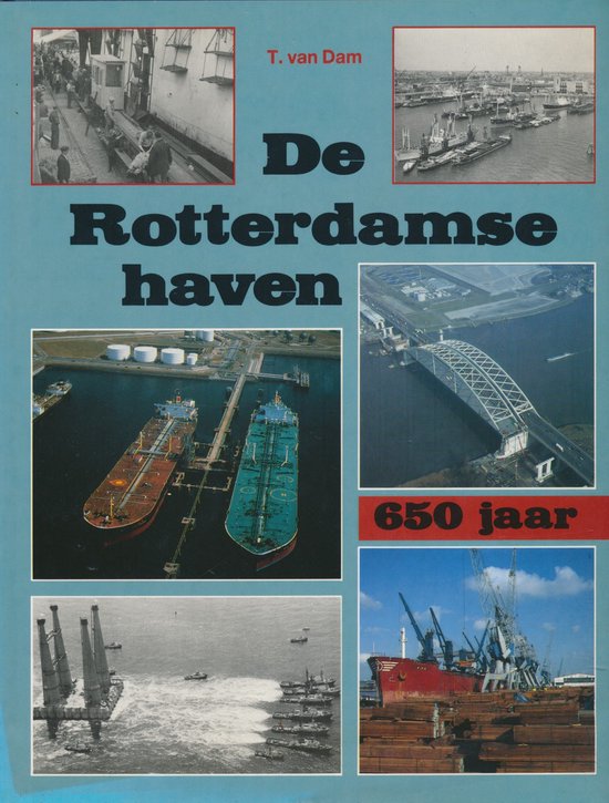 De rotterdamse haven 650 jaar