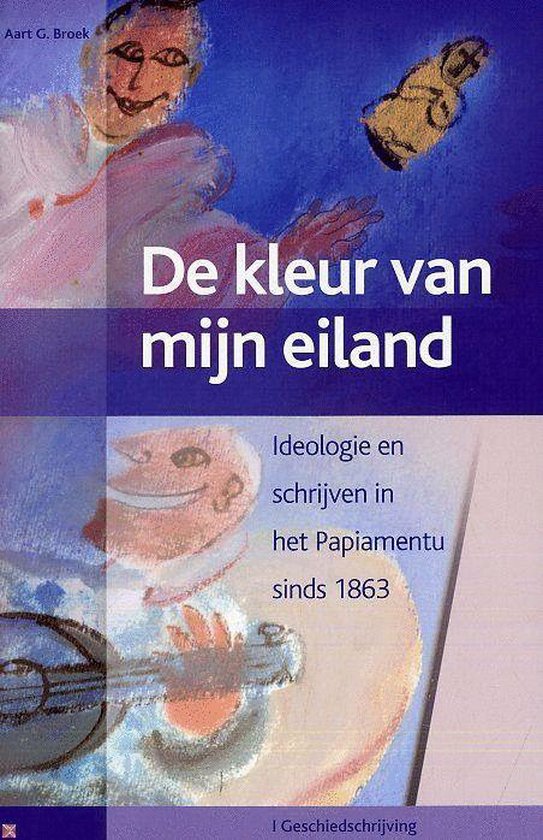 Geschiedschrijving + Anthologie De kleur van mijn eiland: Aruba, Bonaire, Curaçao I + II