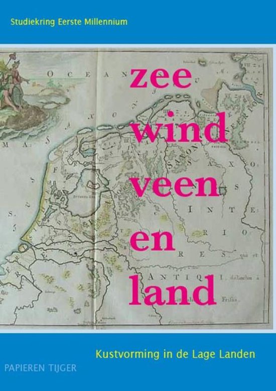 Vergeten Verleden van de Lage Landen 3 - Zee, wind, veen en land