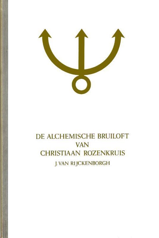 De geheimen der Broederschap van het Rozenkruis 3 -  Alchemische bruiloft Christiaan Rozenkruis 1