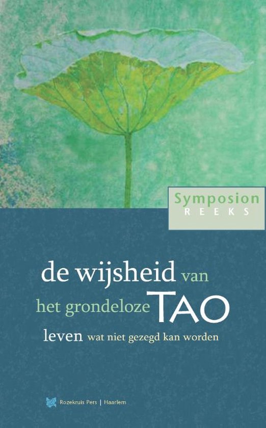 Symposionreeks 30 -   de wijsheid van het grondeloze Tao