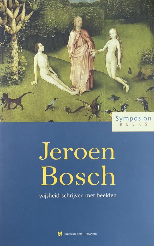 Symposionreeks 36 -   Jeroen Bosch, wijsheid-schrijver met beelden