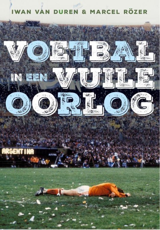 Voetbal in een vuile oorlog