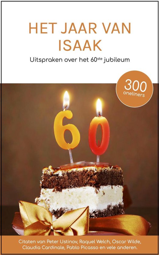 Het jaar van Isaak  - Uitspraken over het 60 ste jubileum  - 60 jaar - Cadeau - Citaten