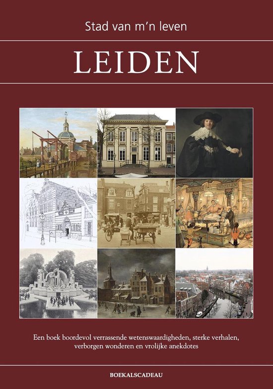 Leiden - Stad van m'n leven  - geschiedenis, cadeau Leidenaar