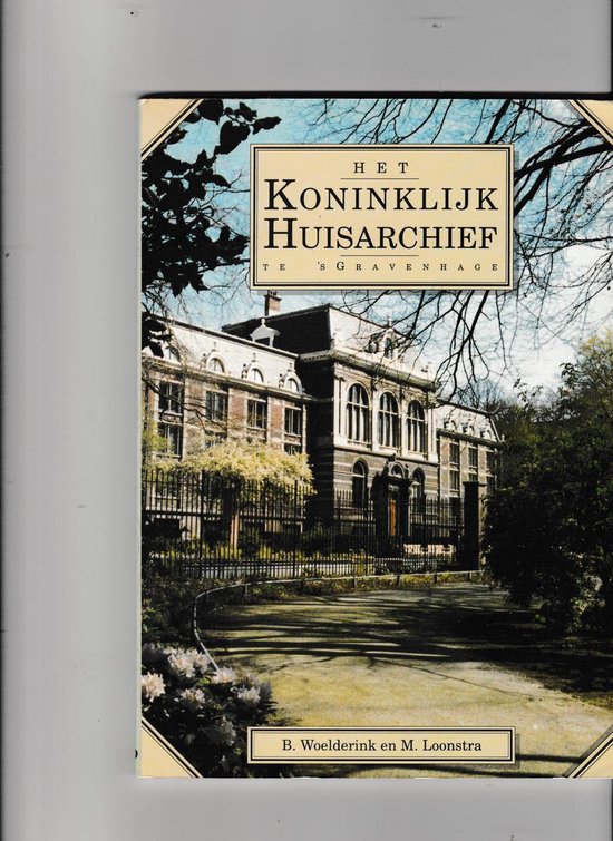 Het Koninklijk Huisarchief te 's-Gravenhage